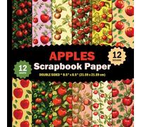Apples Pattern Scrapbook Paper: Red Fruit Orchard Patterns Sheets for Crafts, DYI Projects, Invitations, Origami, Journals, Autumn Photo Albums - 12 Designs