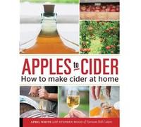 Apples to Cider by Steve WoodApril White April White, Stephen M Wood (Auteur)