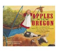 Apples to Oregon Being the Slightly True Narrative of How a Brave Pioneer Father Brought Apples Peaches Pears Plums Grapes and Cherries and Children Acro Deborah Hopkinson (Auteur)