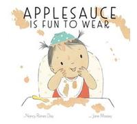 Applesauce Is Fun to Wear by Nancy Raines Day Nancy Raines Day (Auteur)