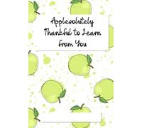 Applesolutely Thankful to Learn From You: Teacher Appreciation Gift, Wide Ruled 6x9" Notebook, Soft Cover in Matte