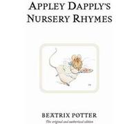 Appley Dapplys Nursery Rhymes by Beatrix Potter Beatrix Potter (Auteur)
