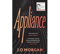 Appliance: Shortlisted for the Orwell Prize for Political Fiction 2022