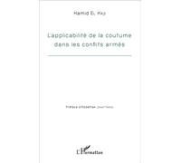 Applicabilité de la coutume dans les conflits armés Hamid El Haji (Auteur)