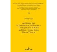 Applicable Law In International Arbitration - The Experience Of Icsid And Iran-United States Claims Tribunal