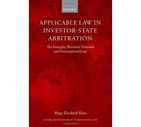 Applicable Law In Investor-State Arbitration: The Interplay Between National And International Law
