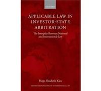 Applicable Law in InvestorState Arbitration by Kjos Hege Elisabeth Assistant Professor of International Law Amsterdam Center for International Law Univers Kjos Hege Elisabeth Assistant Professor of In