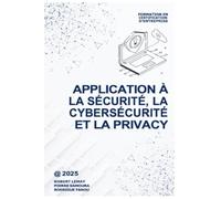 Application à la sécurité, la cybersécurité et la privacy