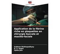 Application de la fibrine riche en plaquettes en chirurgie buccale et maxillo-faciale