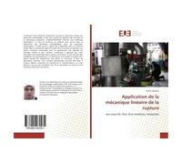 Application de la mécanique linéaire de la rupture - Sihem Achouri - Universitaires Europeennes - broché - Essai