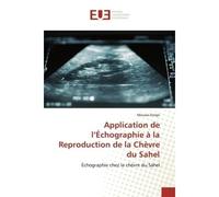 Application de l'Échographie à la Reproduction de la Chèvre du Sahel Chographie chez la chèvre du Sahel - Moussa Zongo - Universitaires Europeennes - broché - Etude