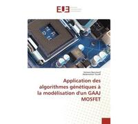 Application des algorithmes génétiques à la modélisation d'un GAAJ MOSFET - Hichem Bencherif - Universitaires Europeennes - broché - Livre