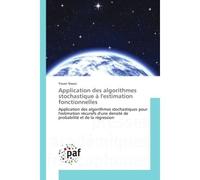 Application des algorithmes stochastique A l'estimation fonctionnelles Application des algorithmes stochastiques pour l'estimation recursifs d'une densite de probabilite - Yousri Slaoui - P.academique