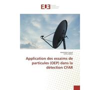 Application des essaims de particules (OeP) dans la detection CFAR - Abdeljabar Seksaf - Universitaires Europeennes - broché - Etude