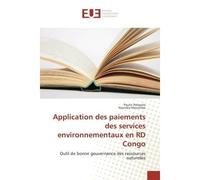 Application des paiements des services environnementaux en RD Congo Outil de bonne gouvernance des ressources naturelles - Paulin Polepole - Universitaires Europeennes - broché - Essai