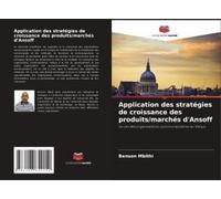 Application Des Stratégies De Croissance Des Produits/Marchés D'ansoff: Le Cas Des Organisations Communautaires Au Kenya (French Edition)