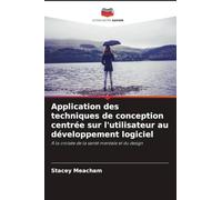 Application des techniques de conception centrée sur l'utilisateur au développement logiciel: À la croisée de la santé mentale et du design