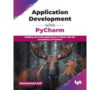 Application Development with PyCharm: Building real-world applications in Python with the convenience of PyCharm (English Edition)