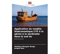 Application du modèle bioéconomique CYP à la pêche à la sardinelle dans le sud du
