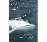 Application for Release from the Dream by Tony Hoagland Inconnu (Auteur)