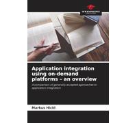 Application integration using on-demand platforms - an overview: A comparison of generally accepted approaches to application integration