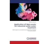 Application of Agro-waste for industrial waste water treatment: With respect to unmodified and chemically modified Fruits peel powder