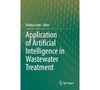 Application of Artificial Intelligence in Wastewater Treatment