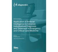 Application Of Artificial Intelligence To Advance Individualized Diagnosis And Treatment In Emergency And Critical Care Medicine