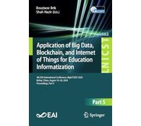 Application of Big Data, Blockchain, and Internet of Things for Education Informatization: 4th EAI International Conference, BigIoT-EDU 2024, Beihai, China, August 18-20, 2024, Proceedings, Part V