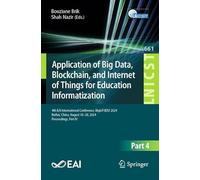 Application of Big Data, Blockchain, and Internet of Things for Education Informatization: 4th EAI International Conference, BigIoT-EDU 2024, Beihai, China, August 18-20, 2024, Proceedings, Part IV