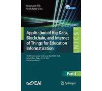 Application of Big Data, Blockchain, and Internet of Things for Education Informatization: 4th EAI International Conference, BigIoT-EDU 2024, Beihai, China, August 18-20, 2024, Proceedings, Part IV