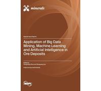 Application of Big Data Mining, Machine Learning and Artificial Intelligence in Ore Deposits