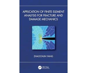 Application of Finite Element Analysis for Fracture and Damage Mechanics