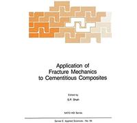 Application Of Fracture Mechanics To Cementitious Composites