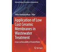 Application of Low Cost Ceramic Membranes in Wastewater Treatment: Issues on Reusability of Treated Water