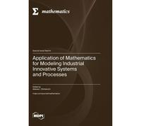 Application Of Mathematics For Modeling Industrial Innovative Systems And Processes
