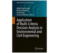 Application Of Multi-Criteria Decision Analysis In Environmental And Civil Engineering