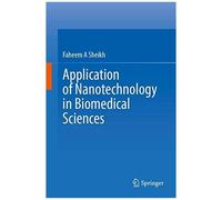 Application Of Nanotechnology In Biomedical Sciences