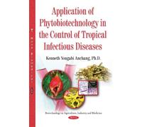Application Of Phytobiotechnology In The Control Of Tropical Infectious Diseases