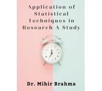 Application Of Statistical Techniques In Research A Study
