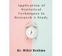 Application Of Statistical Techniques In Research A Study