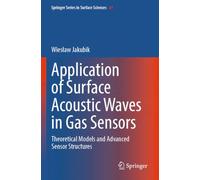 Application of Surface Acoustic Waves in Gas Sensors: Theoretical Models and Advanced Sensor Structures