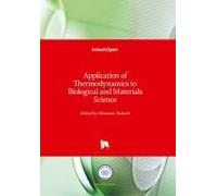 Application Of Thermodynamics To Biological And Materials Science