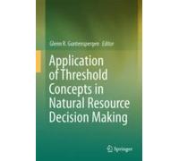 Application Of Threshold Concepts In Natural Resource Decision Making