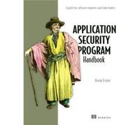 Application Security Program Handbook: A Guide for Software Engineers and Team Leaders