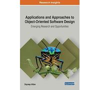 Applications And Approaches To Object-Oriented Software Design