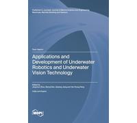 Applications and Development of Underwater Robotics and Underwater Vision Technology