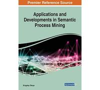 Applications And Developments In Semantic Process Mining