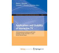 Applications And Usability Of Interactive Tv: 10th Iberoamerican Conference, Jauti 2021, Sangolquí, Ecuador, December 2-3, 2021, Revised Selected Papers