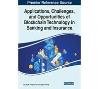 Applications, Challenges, And Opportunities Of Blockchain Technology In Banking And Insurance